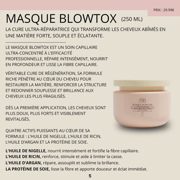 🌱 Catalogue Partie 1 :
• Présentation
• Nuage de l’Atlas
• Hair Protect
• Shampooing Blowtox
• Masque Blowtox
• Shampooing Trico Therapy Repair
• Masque Trico Therapy Repair